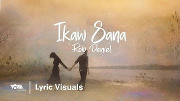Ikaw Sana - Rob Deniel (Official Lyric Visuals)