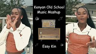 KENYAN TBT OLDSCHOOL MUSIC MASHUP BY ESSYKIN