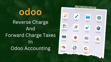Reverse Charge Tax | Forward Charge Tax | Indian Accounting | Odoo 18 | Taxes in Odoo | Localization