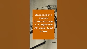 Microsoft’s latest DirectStorage 1.2 improves PC game load times
