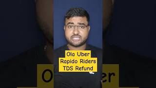 Ola Uber Rapido Rider TDS refund and ITR Filing Process | Car Rental TDS or Cab Driver TDS
