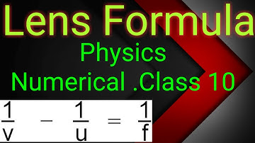 Lens Numerical | Lens Formula | Magnification of Lens | Physics Class 10 | CBSE & ICSE | NCERT