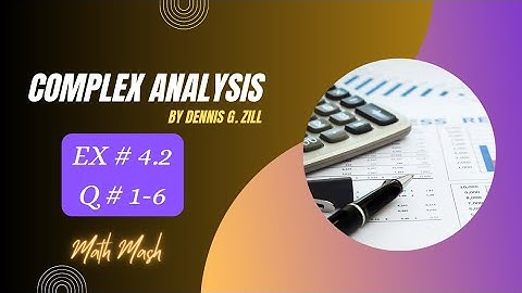 Q no 1-6 Ex 4.2 - Complex analysis by Dennis Zill - Math Mash