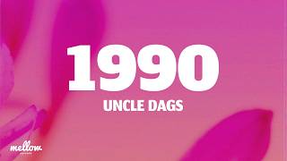Uncle Dags - 1990 Lyrics