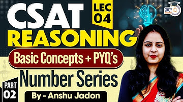 UPSC CSAT Reasoning | Number series Basic Concepts & PYQs  | Lec-04 | Learn with Anshu Mam