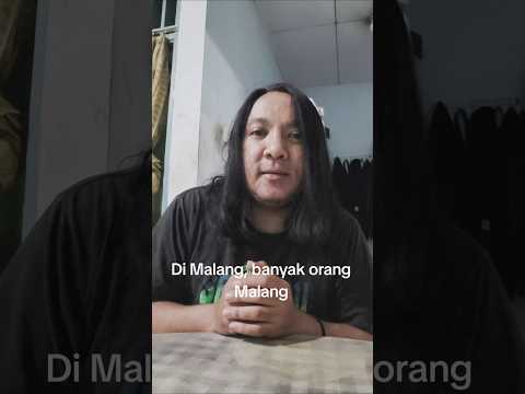 Di Malang, banyak orang Malang