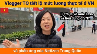 Vlogger Trung Quốc tiết lộ mức lương thực tế ở Việt Nam và phản ứng của Netizen Trung Quốc