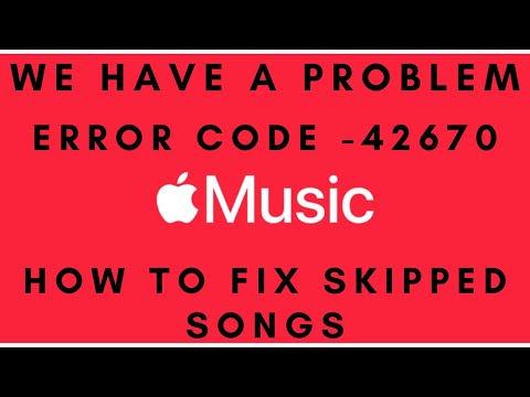 Apple Music Error Code -42670 Skipped Songs