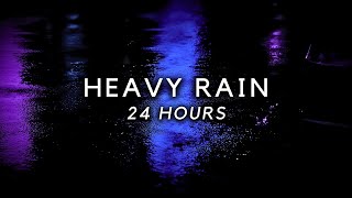 HEAVY RAIN to Relieve Insomnia - 24 Hours Rain Sounds to Sleep Deep