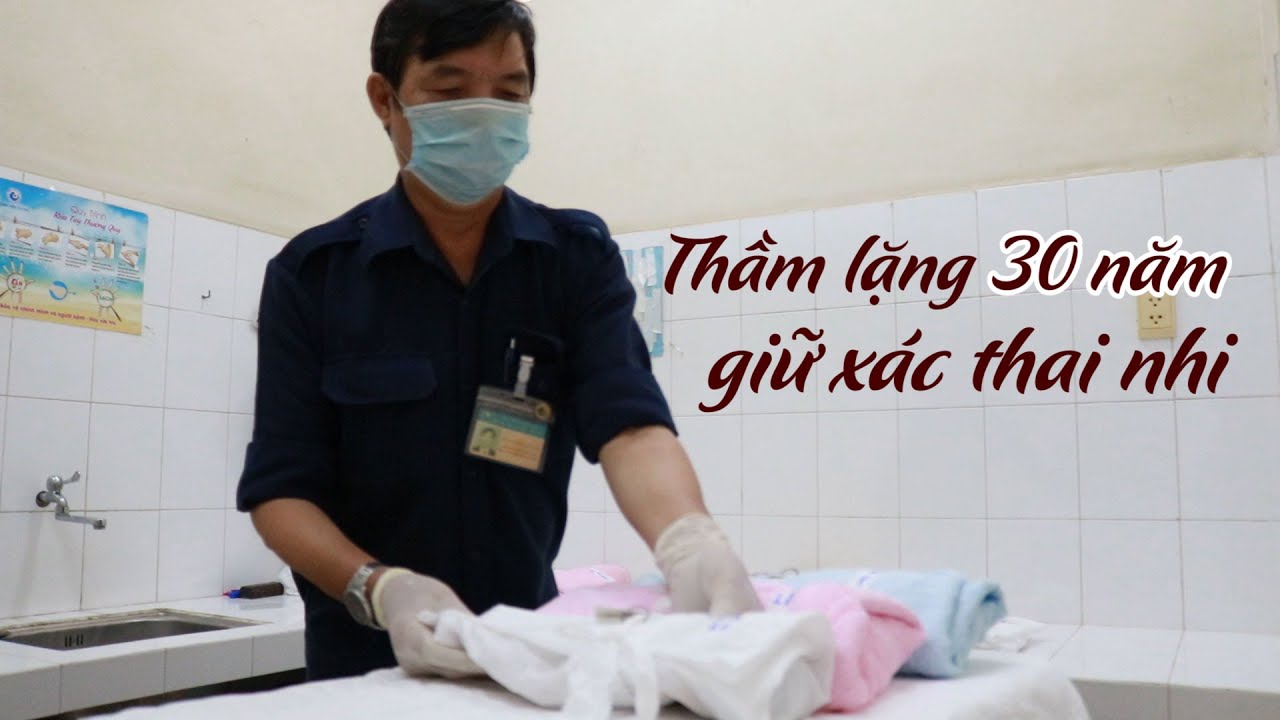 30 năm thầm lặng giữ xác thai nhi chờ người nhà đến nhận