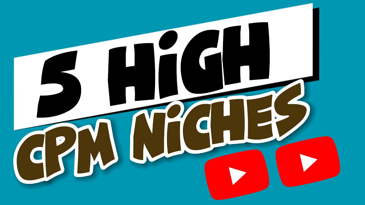 5 High CPM Niches On YouTube 2023 (Best High RPM Niches For YouTube
