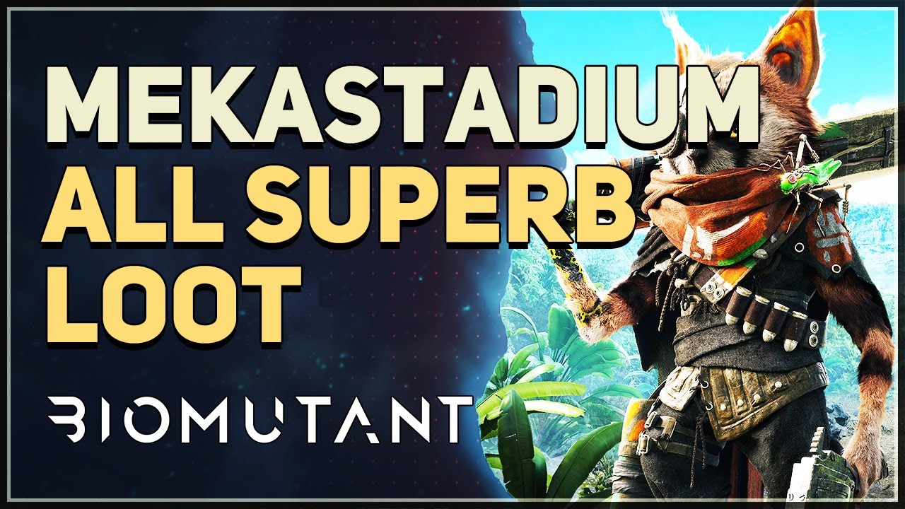 Mekastadium All Superb Loot Biomutant YouTube