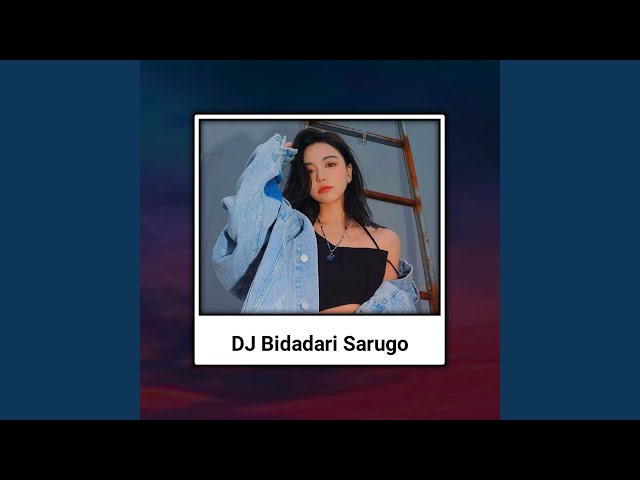 DJ BIDADARI SARUGO MINANG BREAKBEAT class=