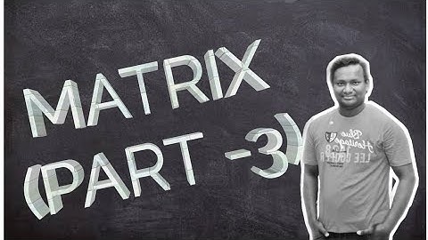 matrix part ৩ , all solution of s n dey