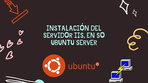 Instalación del Servidor IIS, en SO Ubuntu Server
