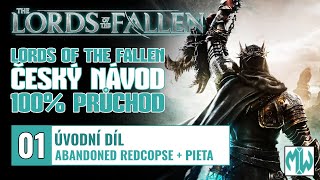 Lords of the Fallen | 100% Návod | 01 | Úvod, Abandoned Redcopse a Pieta, She of Blessed Renewal
