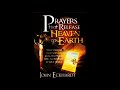 Prayers that release heaven on earth  john eckhardt with soft music and natural sounds in 432hz