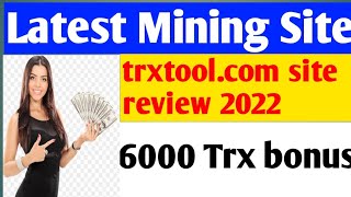 New Tron Mining Website, Free Registration To Give 6000Trx,