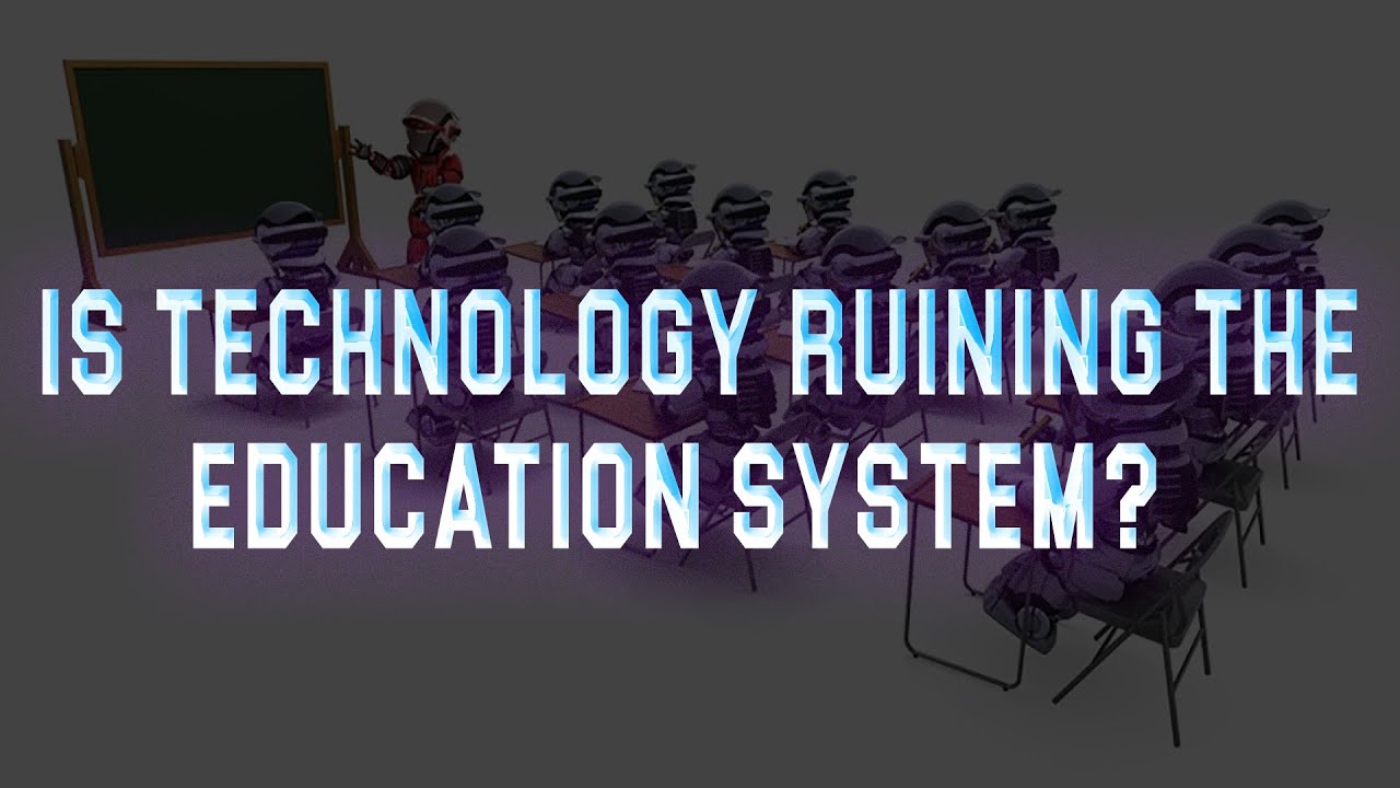 Is Technology Ruining The Education System? | At Odds