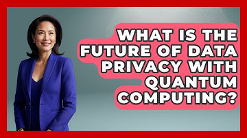 What Is The Future Of Data Privacy With Quantum Computing? - Virtual Communication Hub