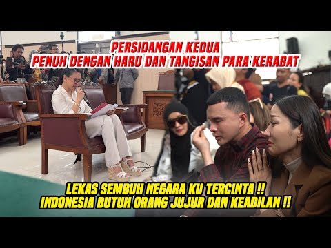 PERSIDANGAN KEDUA YANG PENUH DENGAN HARU TANGISAN PARA KERABAT !!!