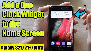 Galaxy S21/Ultra/Plus: How to Add a Due Clock Widget to the Home Screen