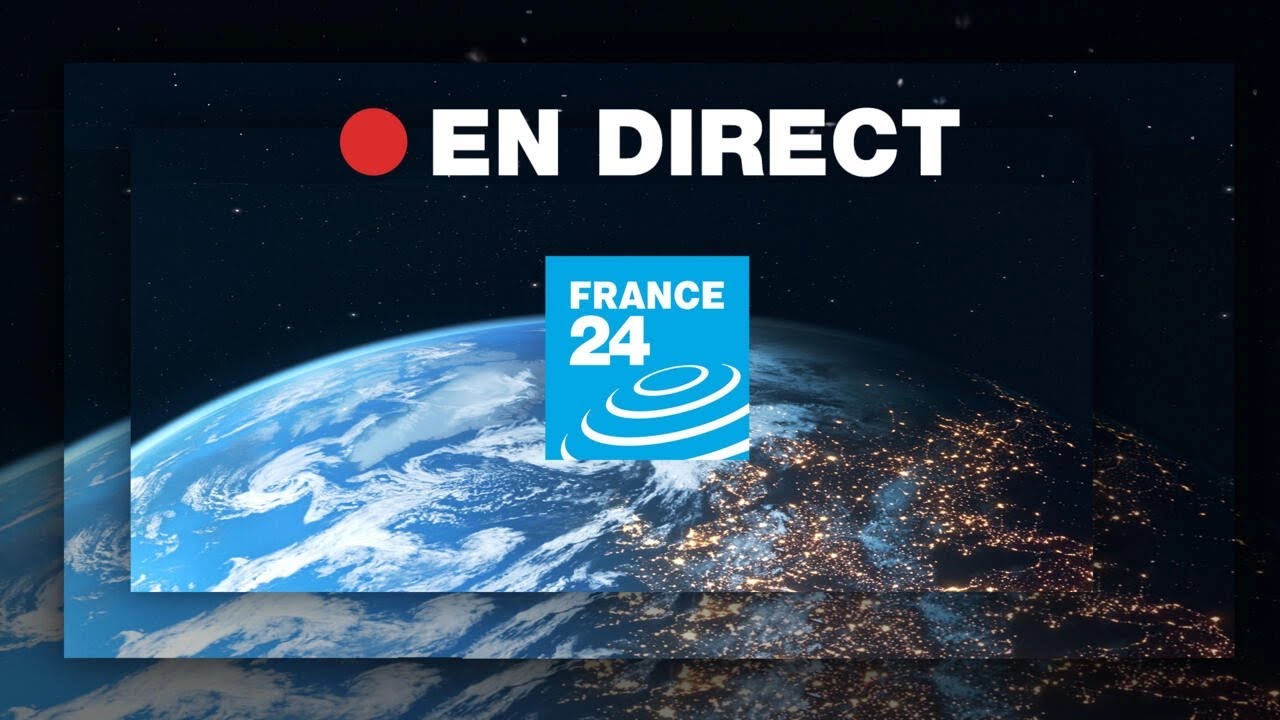 FRANCE 24 – EN DIRECT – Info et actualités internationales en continu  24h/24 