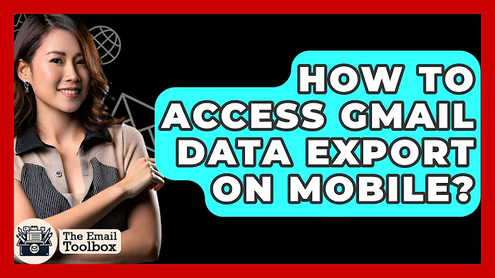 How To Access Gmail Data Export On Mobile? - TheEmailToolbox.com