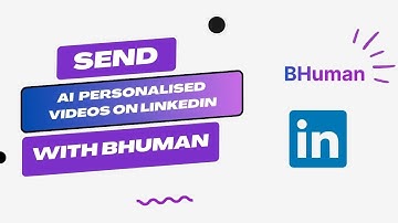 Send AI personalized videos over Linkedin with BHuman