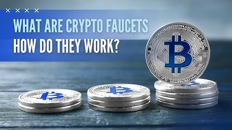 What Are Crypto Faucet and How Do They Work?