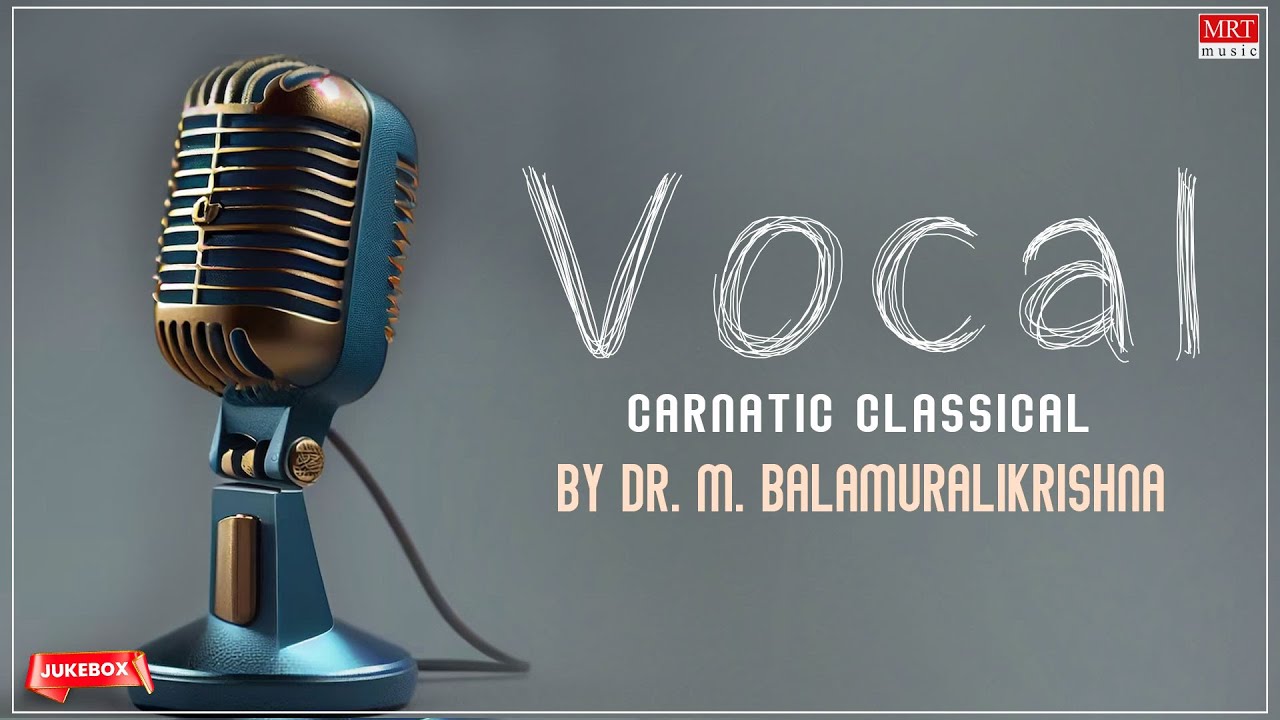 Carnatic Classical Vocal | Sadashiva Brahmendra Krithis | By Dr. M. Balamuralikrishna