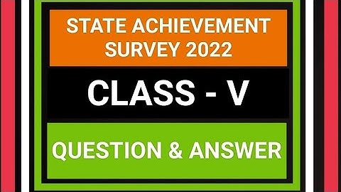 SAS 2022 QUESTION ANSWER FOR CLASS V // STATE ACHIEVEMENT SURVEY 2022