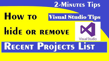 How to Hide or Remove Recent Projects List in Visual Studio, Useful Tips AppliedK