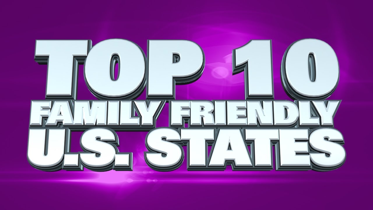 Top 10 Most Family-Friendly States in the USA 2014 - YouTube