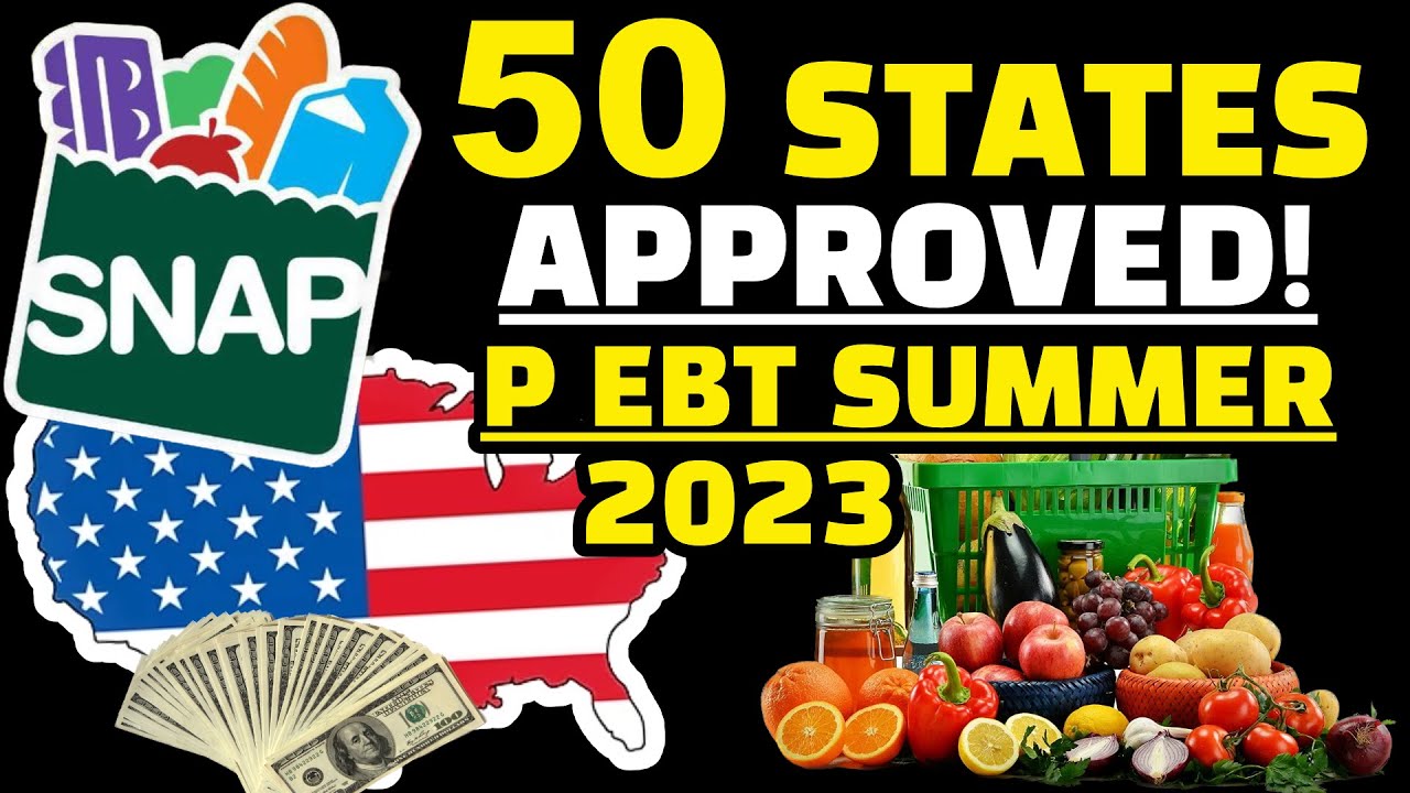California, Florida, PA, Louisiana P EBT Summer 2023 SNAP Food Stamps