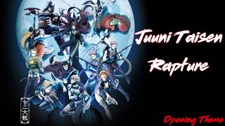 Juuni Taisen   'Rapture' Opening Full Version   Mp3 Link