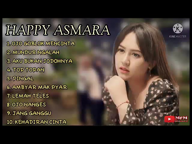 HAPPY ASMARA - OJO GOBLOK MENCINTA, MUNDUR NGALAH FULL ALBUM TANPA IKLAN class=