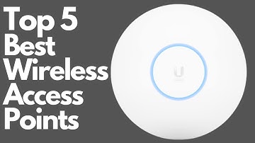 5 Best Wireless Access Points (WAP