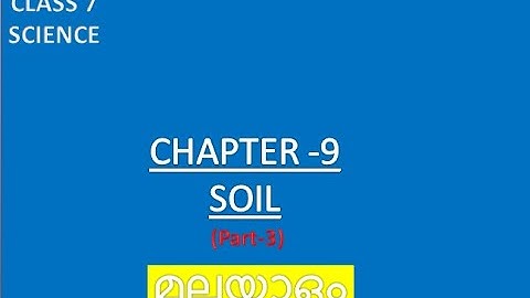 NCERT CLASS 7  SCIENCE  CHAPTER-9 SOIL (PART-3) IN MALAYALAM