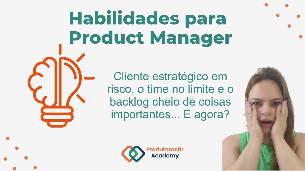 Cliente estratégico em risco, o time no limite e o backlog cheio de coisas importantes... E agora?
