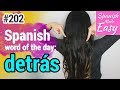 Learn Spanish: Detrás | Spanish Word of the Day #202 [Spanish Lessons]