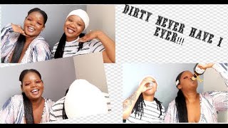 Dirty Never have I ever Ft Sandra Koyana|| South African YouTuber