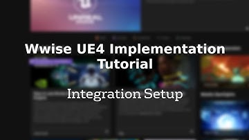 Wwise UE4 Tutorial [001] - Integration Setup