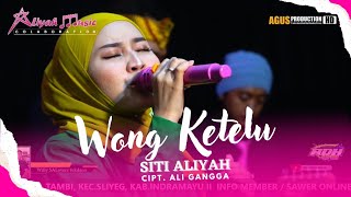 WONG KETELU - SITI ALIYAH || ALIYAH MUSIC COLABORATION || LIVE PANGGUNG ONLINE