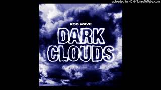 Rod Wave - Dark Clouds (Clean) [Best on YT]