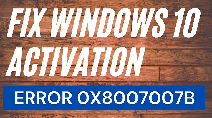 How To Fix Windows 10 Activation Error 0x8007007B
