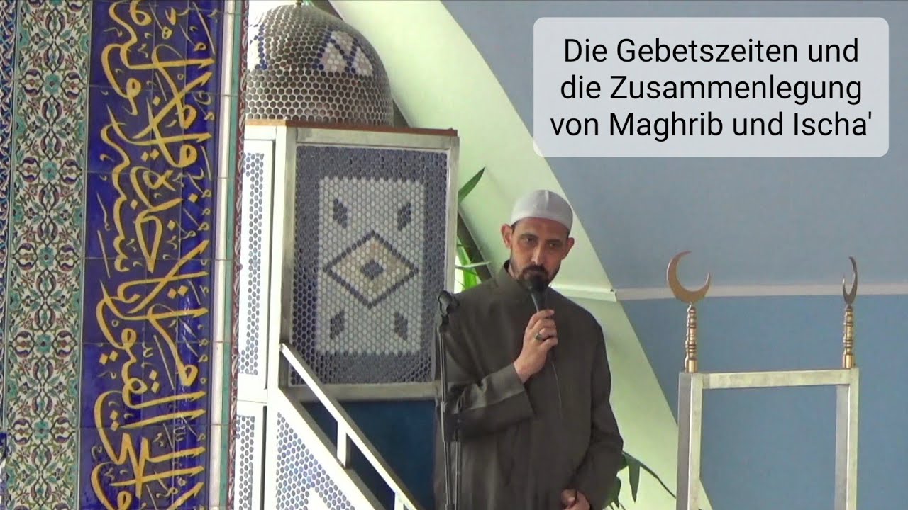 Die Gebetszeiten und die Zusammenlegung von Maghrib und Ischa' - YouTube
