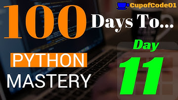 How To Master Python In 100 Days - Day 11