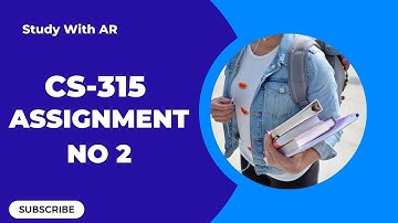 CS315 Assignment No 2 Solution Fall 2022
