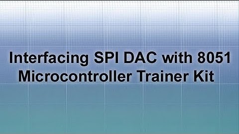 Interfacing SPI DAC with 8051 Microcontroller Trainer Kit